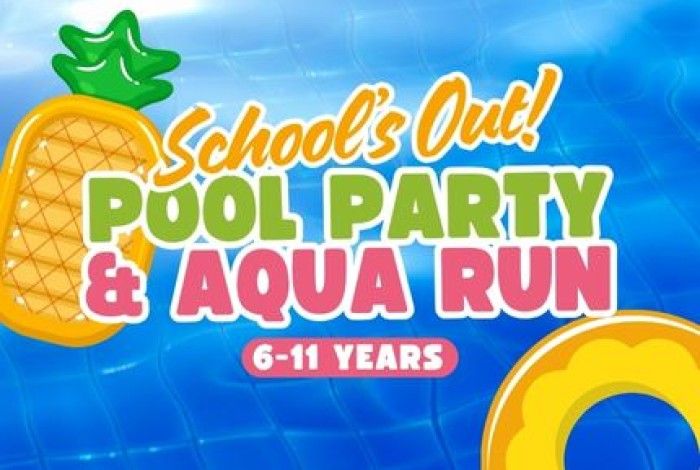 Graphic with a blue water background, yellow script writing that says "schools out" with green block writing underneath saying pool party and bright pink writing saying & Aqua run. Theres a pineapple pool inflatable image and a ring.